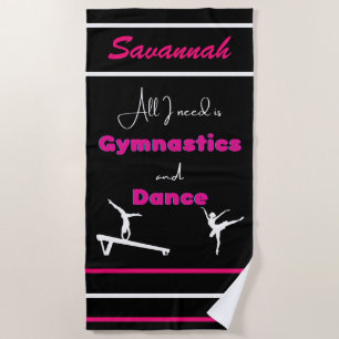 All I need is Gymnastics and Dance    Beach Towel