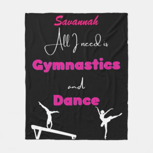 All I need is Gymnastics and Dance Fleece Blanket