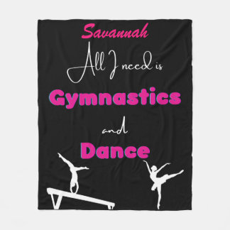 All I need is Gymnastics and Dance    Fleece Blanket
