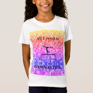 All I need is GYMNASTICS Kids T-Shirt
