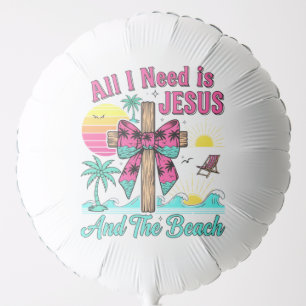 All I Need Is Jesus And The Beach Balloon