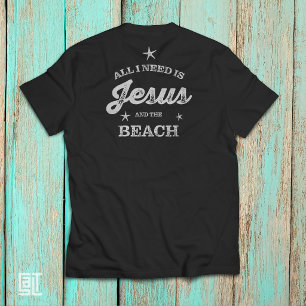 All I Need Is Jesus and the Beach Christian Quote T-Shirt
