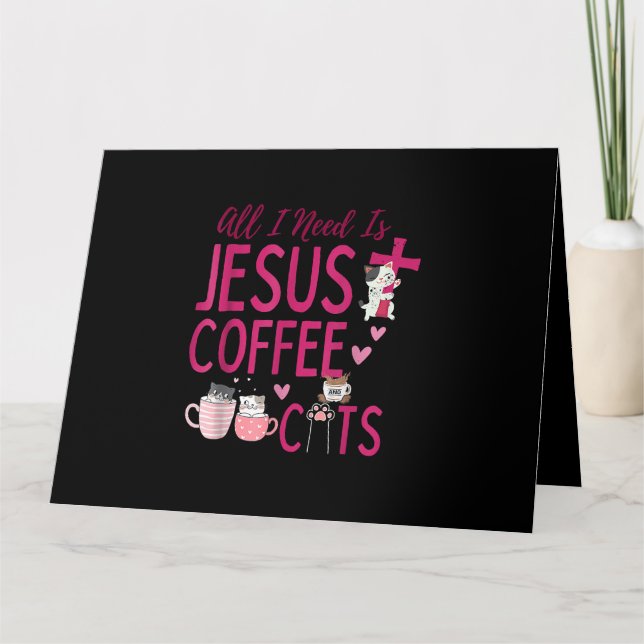 All I Need Is Jesus, Coffee, and Cats Christian Fu Card (Front)