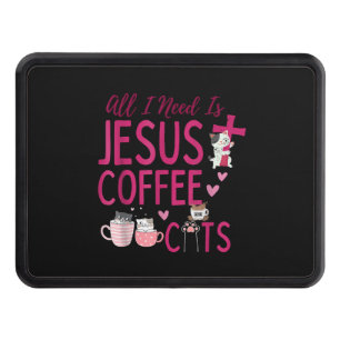 All I Need Is Jesus, Coffee, and Cats Christian Fu Hitch Cover