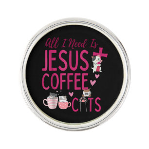 All I Need Is Jesus, Coffee, and Cats Christian Fu Lapel Pin