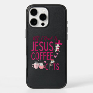 All I Need Is Jesus, Coffee, and Cats Christian Fu iPhone 16 Pro Max Case