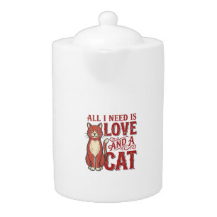 All I Need Is Love and a Cat Vintage Cat Lover Des Teapot