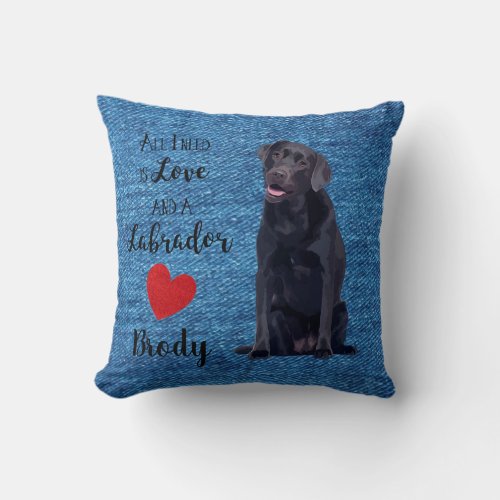 All I need is Love and a Labrador _ Black Lab Throw Pillow