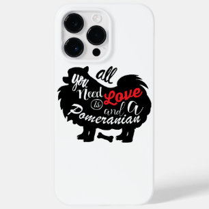 All I need is love and a Pomeranian Case-Mate iPhone 14 Pro Max Case