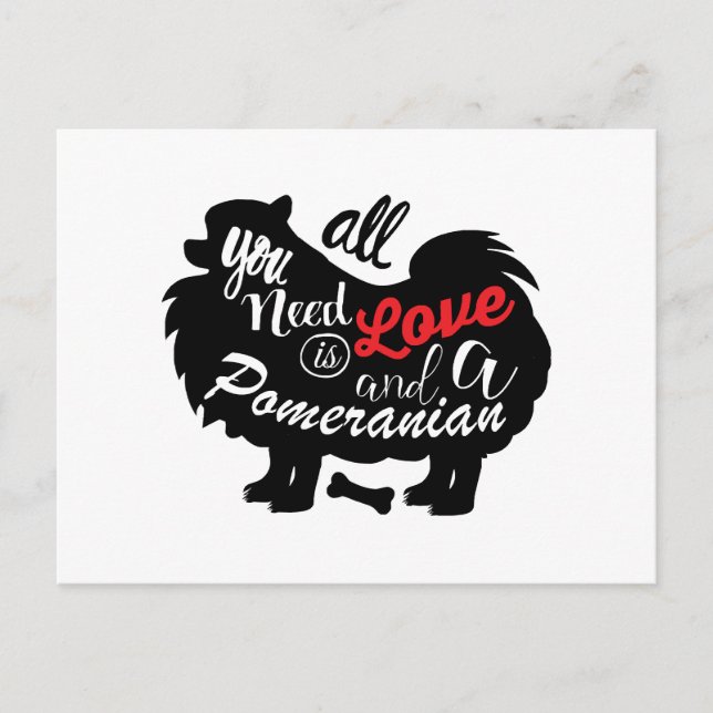 All I need is love and a Pomeranian Holiday Postcard (Front)