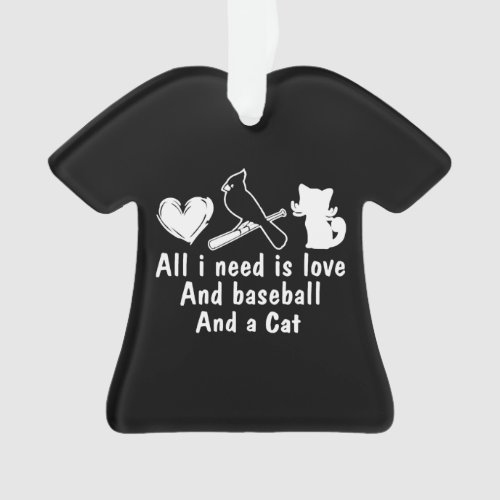 all i need is love and baseball and a cat baseball ornament