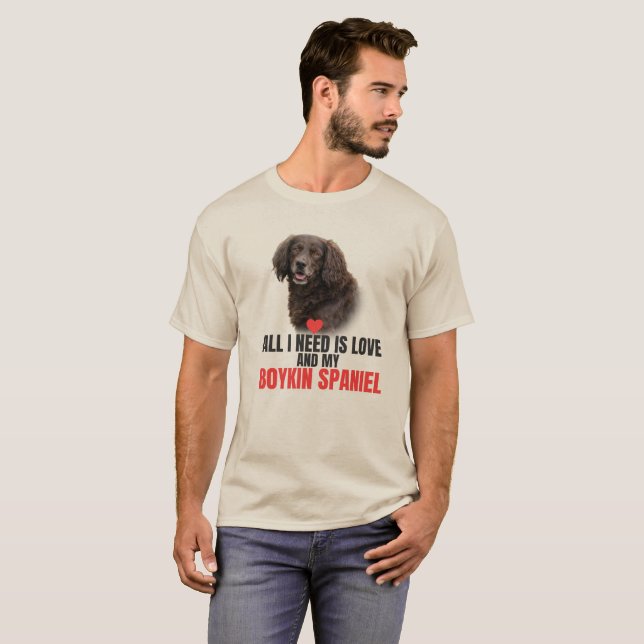 All I Need Is Love and My Boykin Spaniel Unisex T-Shirt (Front Full)