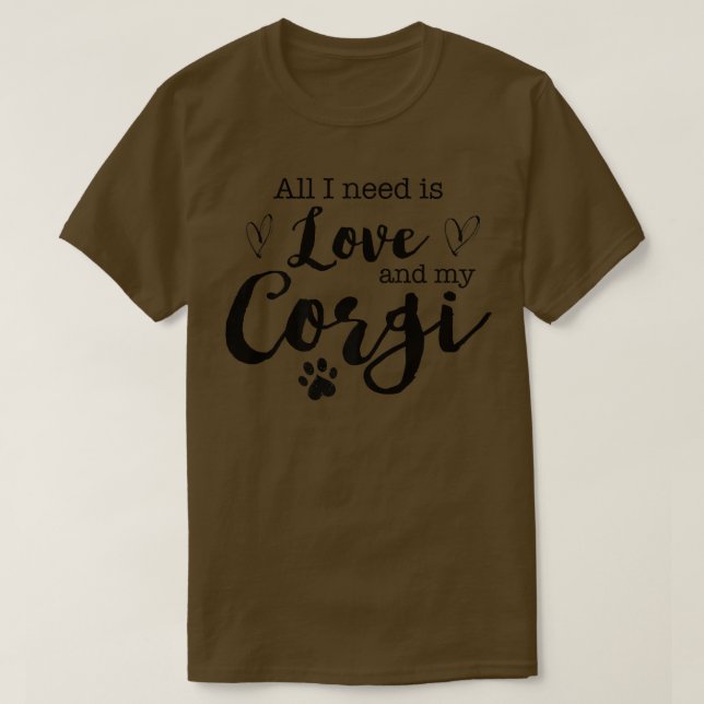 All I Need Is Love And My Corgi17 T-Shirt (Design Front)
