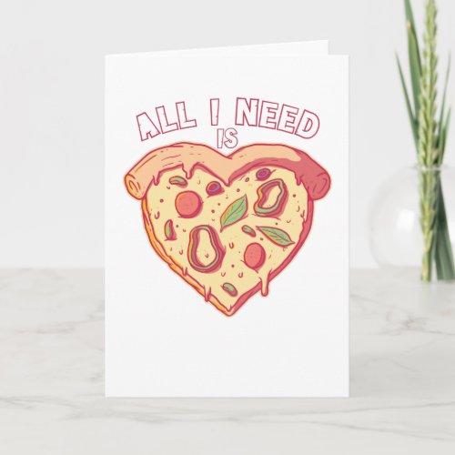 All I Need is Love and Pizza Card