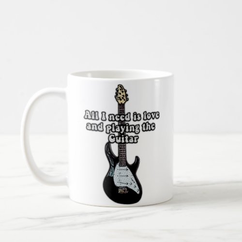 All i need is love and playing the guitar coffee mug