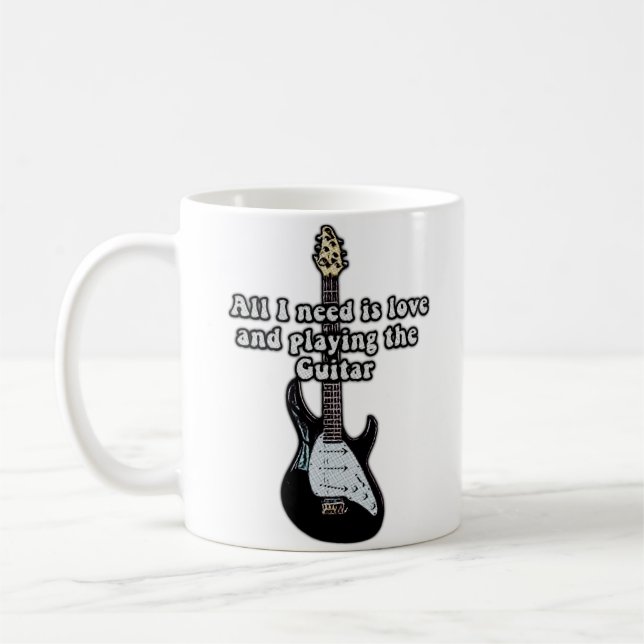All i need is love and playing the guitar. coffee mug (Left)