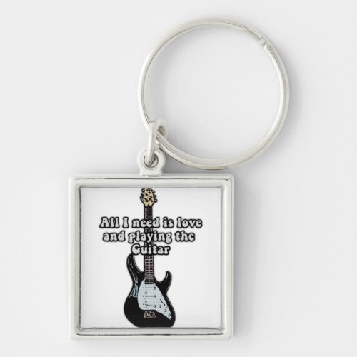 All i need is love and playing the guitar keychain