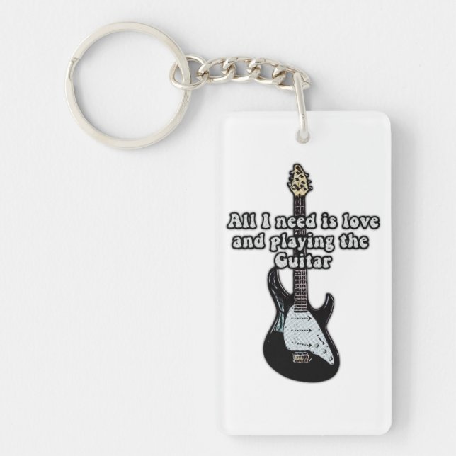 All i need is love and playing the guitar. keychain (Front)