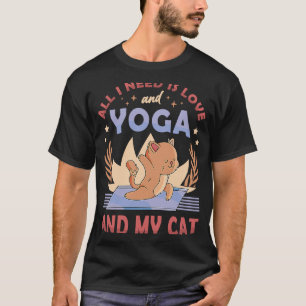 All I Need Is Love And Yoga And My Cat Yoga Traini T-Shirt