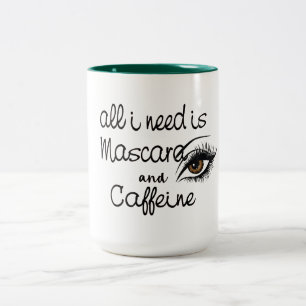 all i need is mascara caffeine funny coffee mug