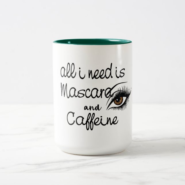 all i need is mascara caffeine funny coffee mug (Center)