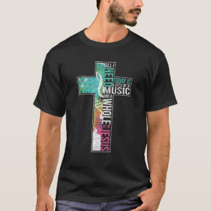 All I Need Is Music Jesus Christian Cross Gospel  T-Shirt