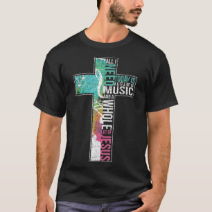All I Need Is Music & Jesus Christian Cross Gospel T-Shirt