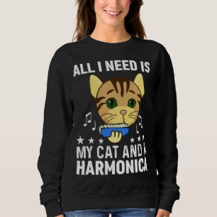 All I Need Is My Cat And A Harmonica Musician And Sweatshirt