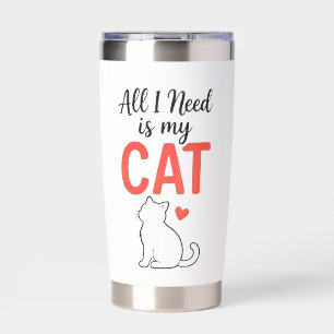 All I Need Is My Cat Cute Cat Lover Design Insulated Tumbler