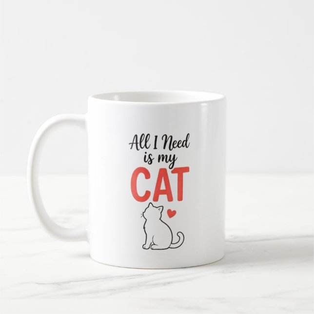 All I Need Is My Cat Cute Cat Lover Mug Design (Left)