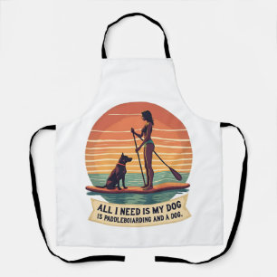 All I Need Is My Dog and Paddleboarding Vintage Re Apron