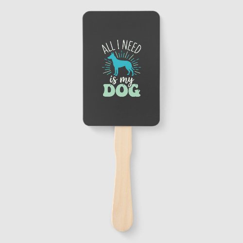 All I Need Is My Dog Lover Hand Fan