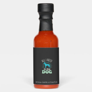All I Need Is My Dog Lover Hot Sauces