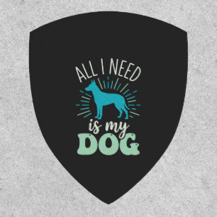 All I Need Is My Dog Lover Patch