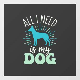All I Need Is My Dog Lover Window Cling