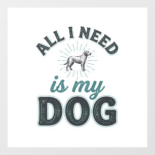 All I Need Is My Dog Vintage Engraving Dog Lover D Window Cling