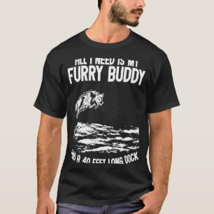 All I Need Is My Furry Buddy A 40 Feed Long Dock T-Shirt