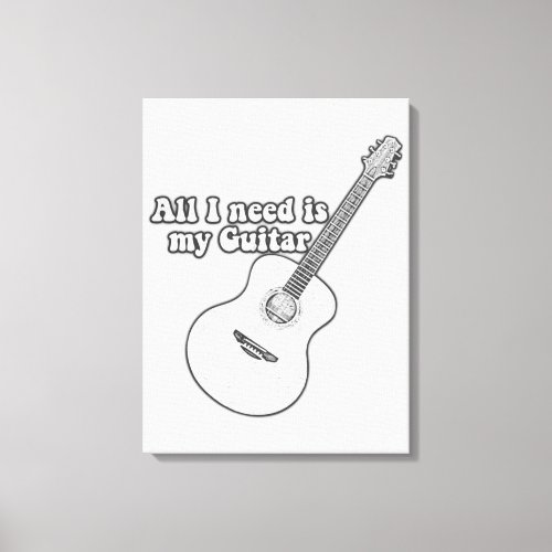 All i need is my guitar vintage black and white canvas print