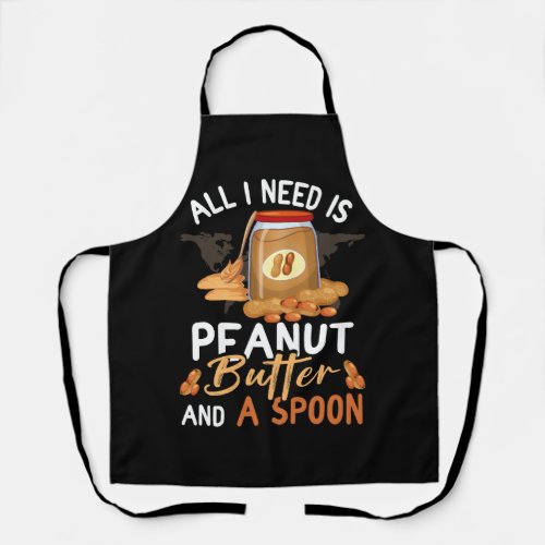 All I Need Is Peanut Butter And Spoon Jelly Food L Apron