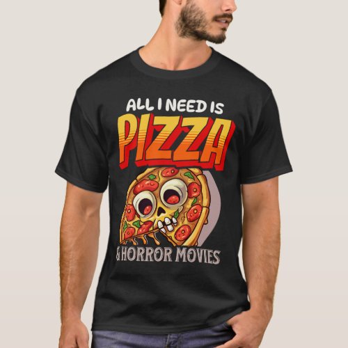 All I Need Is Pizza  Horror Movies Skeleton Hallo T_Shirt