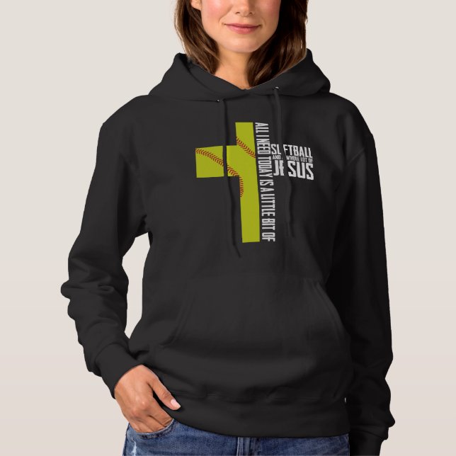 All I Need is Softball and Jesus Gift Hoodie (Front)