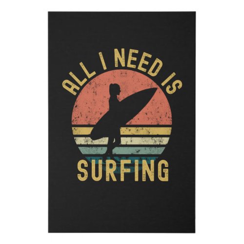 All I Need Is Surfing Surfer Girl Retro Faux Canvas Print