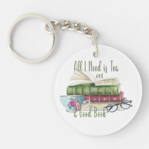 All I Need is Tea and a Good Book Acrylic Keychain