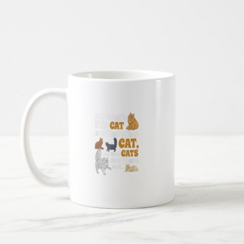 All I Need Is This Cat And That Other Cat And Thos Coffee Mug