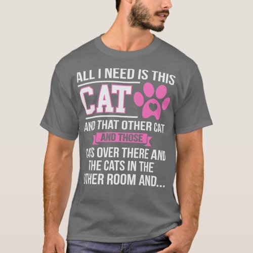 All I Need Is This Cat T_Shirt