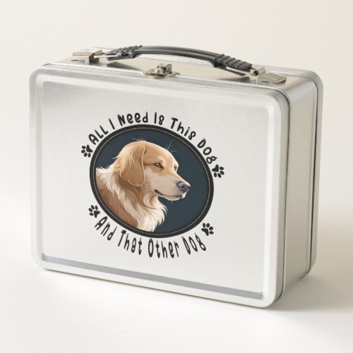 all i need is this dog and that other dog 10 metal lunch box