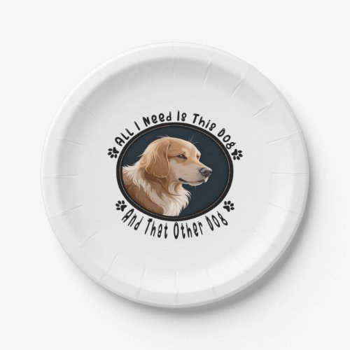 all i need is this dog and that other dog 10 paper plates