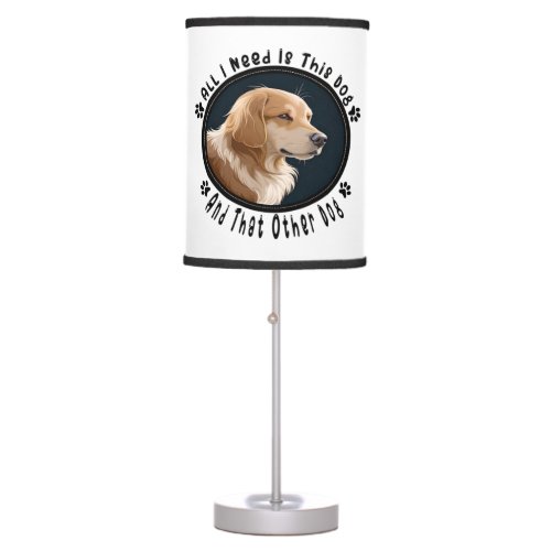 all i need is this dog and that other dog 10 table lamp