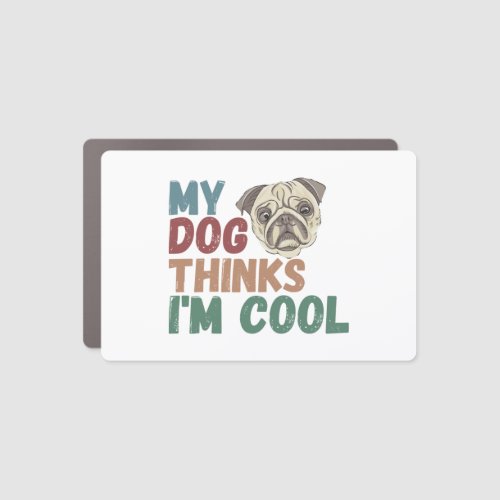 All I Need Is This Dog And That Other Dog 17 Car Magnet