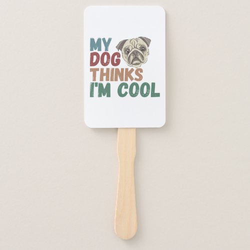 All I Need Is This Dog And That Other Dog 17 Hand Fan